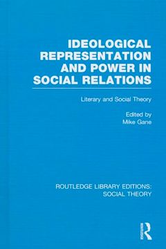 portada Ideological Representation and Power in Social Relations: Literary and Social Theory (Routledge Library Editions: Social Theory) (en Inglés)