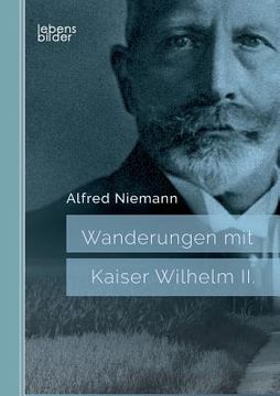 portada Wanderungen mit Kaiser Wilhelm II. 