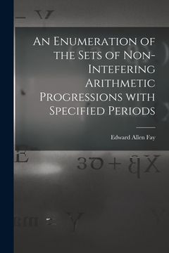 portada An Enumeration of the Sets of Non-intefering Arithmetic Progressions With Specified Periods (en Inglés)