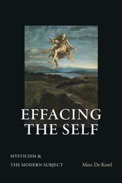 portada Effacing the Self: Mysticism and the Modern Subject (Suny in Theology and Continental Thought)