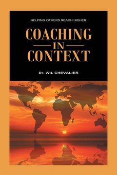 portada Coaching in Context: Helping Others Reach Higher (en Inglés)
