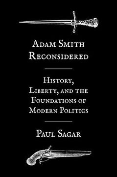 portada Adam Smith Reconsidered: History, Liberty, and the Foundations of Modern Politics (en Inglés)