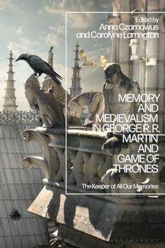 portada Memory and Medievalism in George rr Martin and Game of Thrones: The Keeper of all our Memories (in English)
