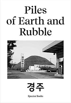 portada Ina Kwon: Piles of Earth and Rubble (en Inglés)