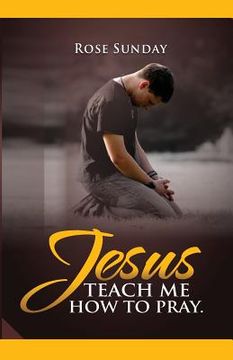portada Jesus Teach Me How To Pray (en Inglés)