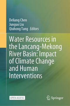 portada Water Resources in the Lancang-Mekong River Basin: Impact of Climate Change and Human Interventions (en Inglés)