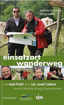 portada Einsatzort Wanderweg – mit Axel Prahl und Jan Josef Liefers durch Mecklenburg-Vorpommern: in Zusammenarbeit mit dem NDR und dem Tourismusverband Mecklenburg-Vorpommern (en Alemán)