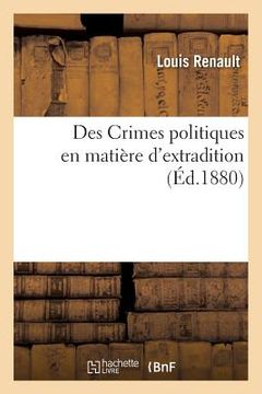 portada Des Crimes Politiques En Matière d'Extradition (en Francés)