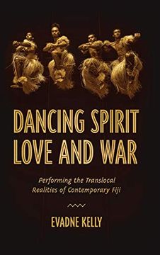 portada Dancing Spirit, Love, and War: Performing the Translocal Realities of Contemporary Fiji (Studies in Dance History) 
