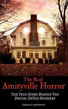 portada The Real Amityville Horror: The True Story Behind the Brutal Defeo Murders (en Inglés)