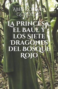 portada La Princesa, el Baúl y los Siete Dragones del Bosque Rojo