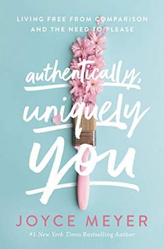 portada Authentically, Uniquely You: Living Free From Comparison and the Need to Please 