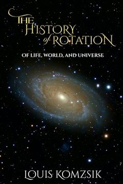 portada The History of Rotation: Of Life, World, and Universe (in English)