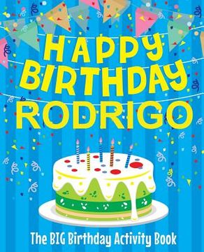 portada Happy Birthday Rodrigo - The Big Birthday Activity Book: Personalized Children's Activity Book (in English)