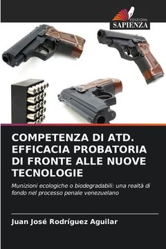 portada Competenza Di Atd. Efficacia Probatoria Di Fronte Alle Nuove Tecnologie (en Italiano)