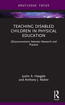 portada Teaching Disabled Children in Physical Education: (Dis)Connections Between Research and Practice (Routledge Focus on Sport Pedagogy) (in English)