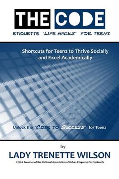 portada The Code: Etiquette Life Hacks for Teenz (en Inglés)