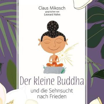 portada Der Kleine Buddha und die Sehnsucht Nach Frieden (Lebenshilfe) (en Alemán)