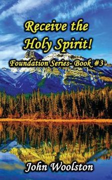 portada Receive the Holy Spirit!: Foundation Series- Book #3 (in English)