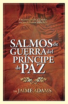 portada Salmos de Guerra del Príncipe de Paz: Encontrando a Cristo en los Salmos Difíciles (in Spanish)
