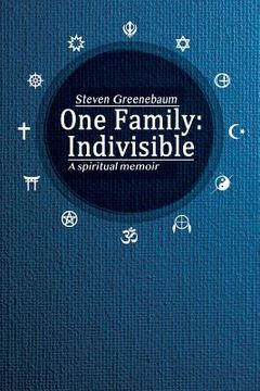 portada One Family: Indivisible: A spiritual memoir 