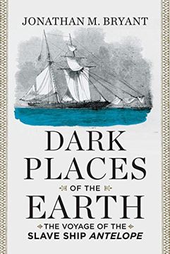 portada Dark Places Of The Earth: The Voyage Of The Slave Ship Antelope