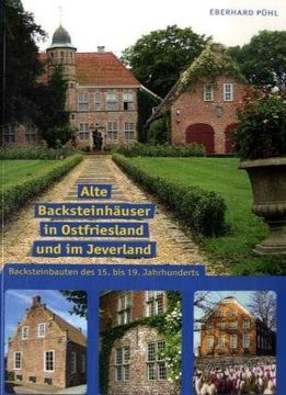 portada Alte Backsteinbauten in Ostfriesland und im Jeverland: Backsteinbauten des 15. Bis 19. Jahrhunderts (en Alemán)