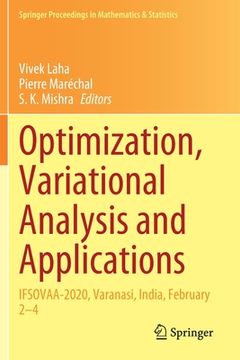 portada Optimization, Variational Analysis and Applications: Ifsovaa-2020, Varanasi, India, February 2-4 (en Inglés)