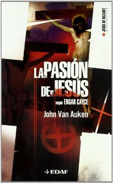 portada La Pasión de Jesús: Sugún Edgar Cayce (Biblioteca de Jesús de Nazaret)