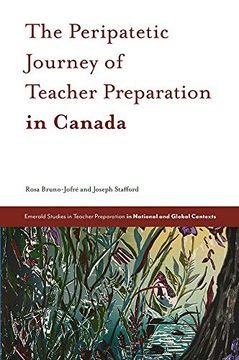 portada The Peripatetic Journey of Teacher Preparation in Canada (Emerald Studies in Teacher Preparation in National and Global Contexts) (en Inglés)