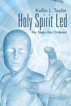 portada Holy Spirit Led: My Steps Are Ordered (en Inglés)