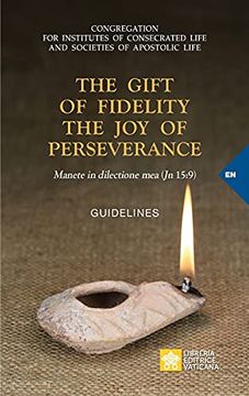 portada The Gift of Fidelity the joy of Perseverance: Manete in Dilectione mea (John 15: 9). Guidelines (Vatican Documents) (en Inglés)