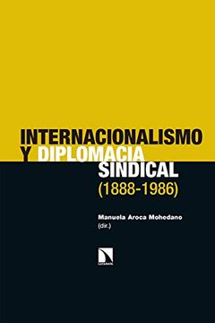portada Internacionalismo y Diplomacia Sindical (1888-1986)
