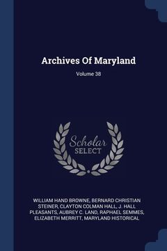 portada Archives Of Maryland; Volume 38 (en Inglés)