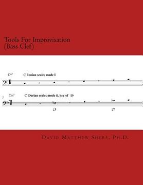 portada Tools For Improvisation (Bass Clef): A brief manual on the fundamental components of jazz theory (en Inglés)