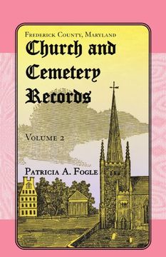portada Frederick County, Maryland, Church and Cemetery Records: Volume 2 (Christ Reformed United Church of Christ, Middletown)