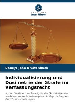 portada Individualisierung und Dosimetrie der Strafe im Verfassungsrecht (en Alemán)