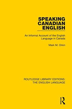 portada Speaking Canadian English: An Informal Account of the English Language in Canada (Routledge Library Editions: The English Language) (en Inglés)