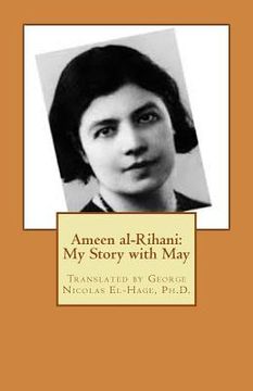 portada Ameen al-Rihani: My Story with May