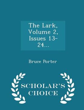 portada The Lark, Volume 2, Issues 13-24... - Scholar's Choice Edition (en Inglés)