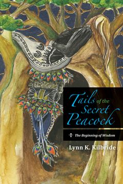 portada Tails of the Secret Peacock: The Beginning of Wisdom (in English)