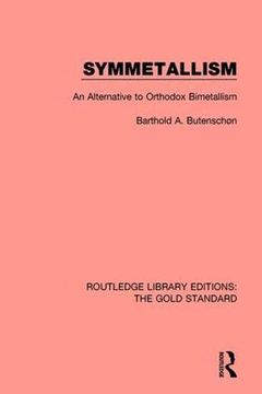 portada Symmetallism: An Alternative to Orthodox Bimetallism (in English)