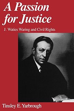 portada A Passion for Justice: J. Waties Waring and Civil Rights (en Inglés)