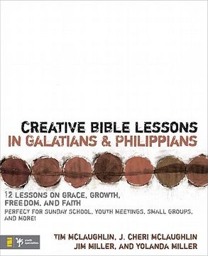 portada creative bible lessons in galatians & philippians: 12 sessions on grace, growth, freedom, and faith (en Inglés)