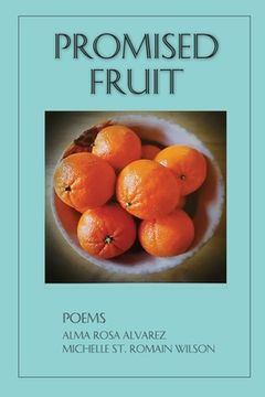 Promised Fruit: Poems (en Inglés)