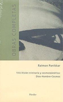 portada Visión Trinitaria y Cosmoteántrica: Dios-Hombre-Cosmos (in Spanish)