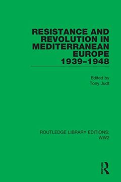 portada Resistance and Revolution in Mediterranean Europe 1939–1948 (Routledge Library Editions: Ww2) (en Inglés)