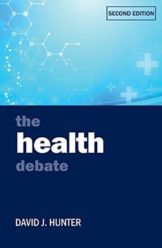 portada The health debate (Policy and Politics in the Twenty-First Century)