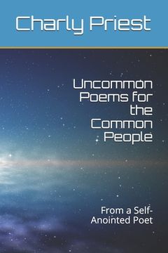 portada Uncommon Poems for the Common People: From a Self-Anointed Poet (en Inglés)