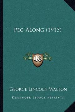 portada peg along (1915) (en Inglés)